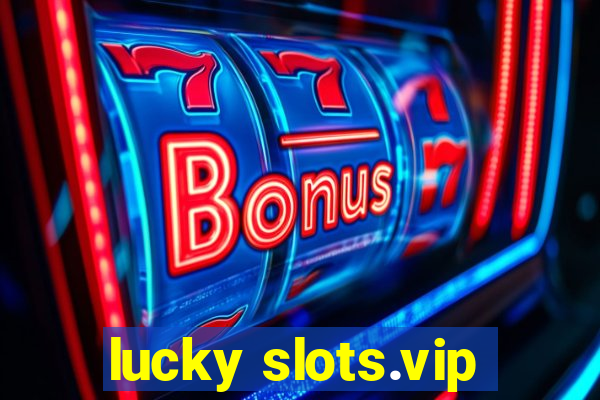 lucky slots.vip